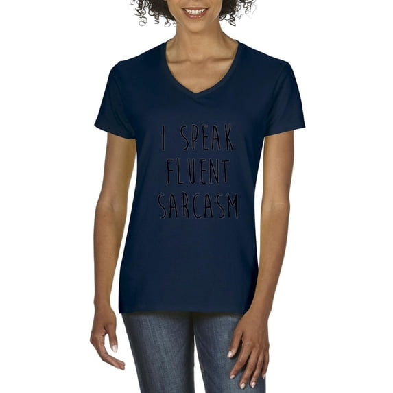 Artix - Women's T-Shirt V-Neck Short Sleeve - I Speak Fluent Sarcasm