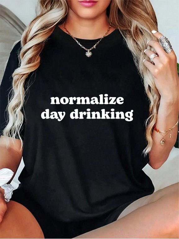 Normalize Day Drinking, Funny Drinking Shirts Men Women T-Shirt - 100% Cotton T Shirts for Women, Summer Tops Clothes,Suitable For All Seasons