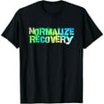 thumbnail image 1 of Normalize Recovery - Sober Shirt - Sobriety Gifts Men Women T-Shirt, 1 of 7