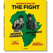 Norman Mailer. Neil Leifer. Howard L. Bingham. the Fight, Hardcover