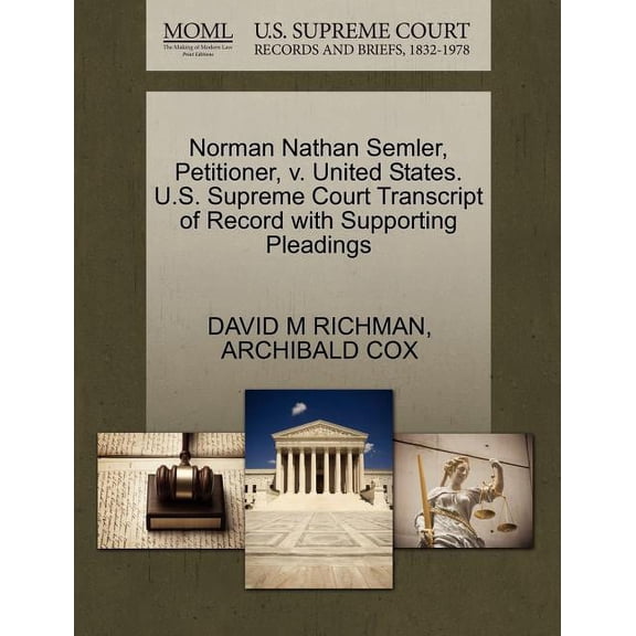 Norman Nathan Semler, Petitioner, V. United States. U.S. Supreme Court Transcript of Record with Supporting Pleadings (Paperback)