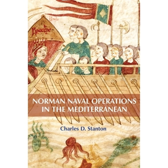 Pre-Owned Norman Naval Operations in the Mediterranean (Hardcover) by Charles D Stanton