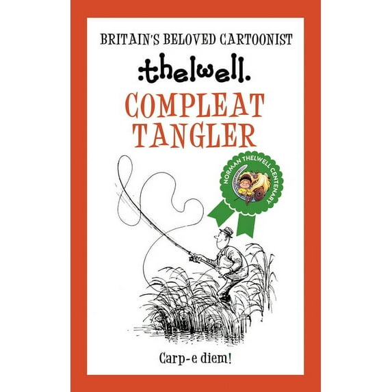 Norman Thelwell: Compleat Tangler: A Witty Take on Fishing from the Legendary Cartoonist (Paperback)