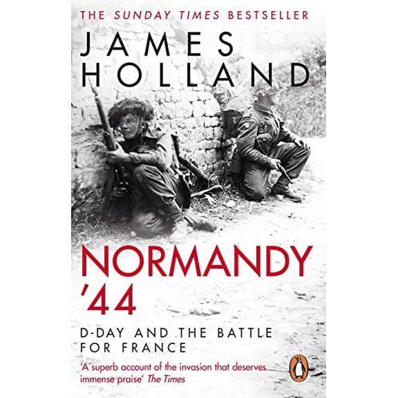 Pre-Owned Normandy '44: D-Day and the Battle for France (Paperback) by James Holland