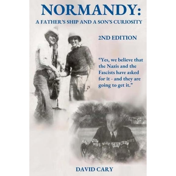 Normandy: A Father's Ship and a Son's Curiosity, (Paperback)
