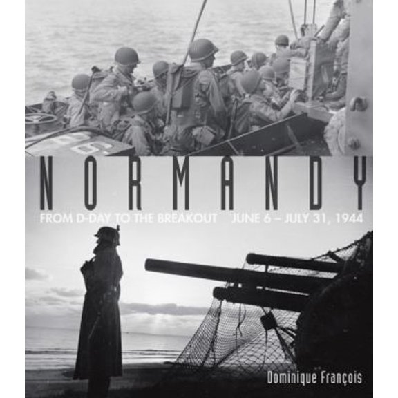 Pre-Owned Normandy : From d-Day to the Breakout: June 6-July 31 1944 (Paperback) 9780760345580