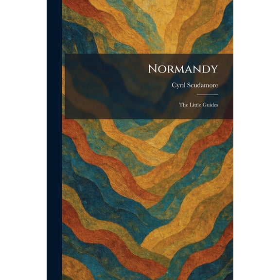 Normandy: The Little Guides, (Paperback)