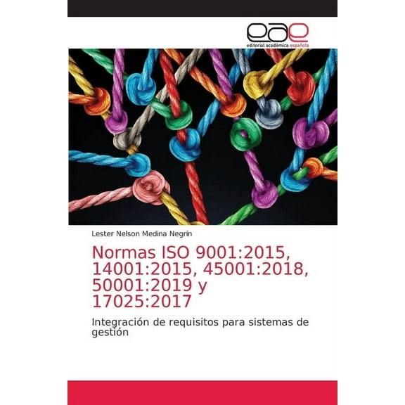 Normas ISO 9001: 2015, 14001:2015, 45001:2018, 50001:2019 y 17025:2017 (Paperback)