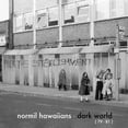 thumbnail image 1 of Normil Hawaiians - Dark World (79-81) - Music & Performance - Vinyl, 1 of 7