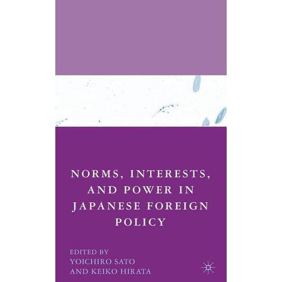 Norms, Interests, and Power in Japanese Foreign Policy, (Hardcover)