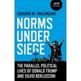 thumbnail image 1 of Pre-Owned Norms Under Siege: The Parallel Political Lives of Donald Trump and Silvio Berlusconi (Paperback), 1 of 1