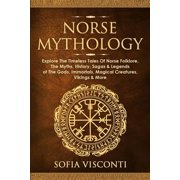 Norse Mythology Explore The Timeless Tales Of Norse Folklore, The Myths, History, Sagas & Legends of The Gods, Immo, Paperback
