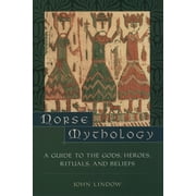 PROFESSOR OF SCANDINAVIAN FOLKLORE AND MEDIEVAL STUDIES JOHN LINDOW Norse Mythology: A Guide to the Gods, Heroes, Rituals, and Beliefs (Paperback)