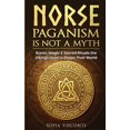 thumbnail image 1 of Norse Paganism Is Not A Myth: Runes, Magic &amp; Sacred Rituals The Vikings Used To Shape Their World, (Paperback), 1 of 1
