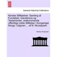 thumbnail image 1 of Norske Stiftstelser. Samling af Fundatser, Gavebreve og Testamenter, vedkommende offentlige milde Stiftelser i Kongeriget Norge. Udgiven ... af N. Nicolaysen. Zweite Binde, Erste Heft (Paperback), 1 of 1