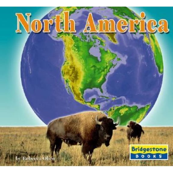 Pre-Owned North America (Bridgestone books The Seven Continents) (Unknown) 0736854304 9780736854306