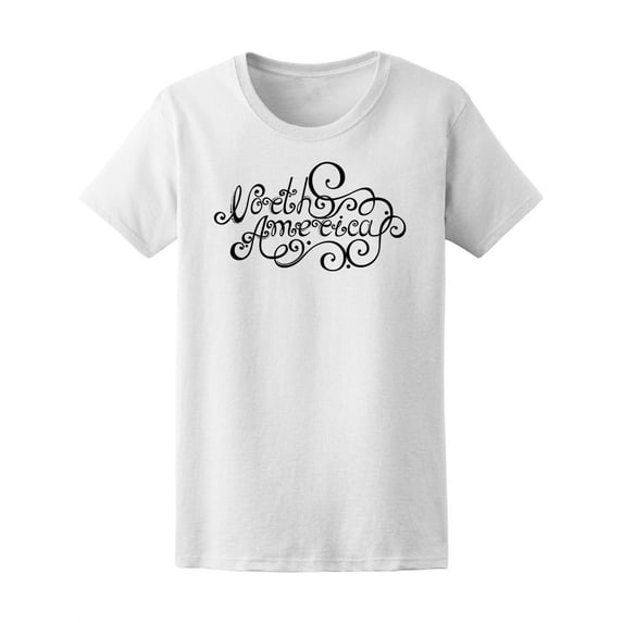 North America Swirl Quote T-Shirt Women -Image by Shutterstock, Female Small