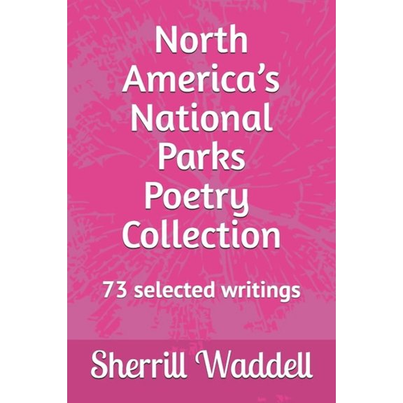 The World's National Parks Poetry C North America's National Parks Poetry Collection, (Paperback)