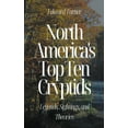 thumbnail image 1 of North America's Top Ten Cryptids: Legends, Sightings, and Theories, (Paperback), 1 of 1