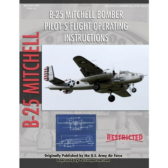 North American B-25 Mitchell Bomber Pilot's Flight Operating Manual, (Paperback)
