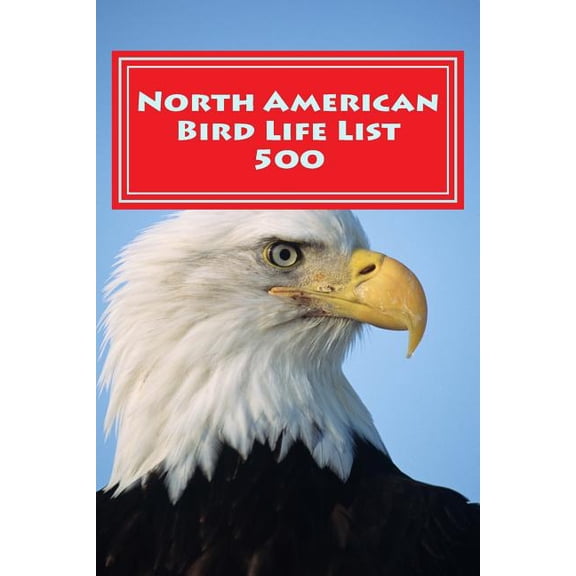 North American Bird Life List 500: Simple Version (Paperback)