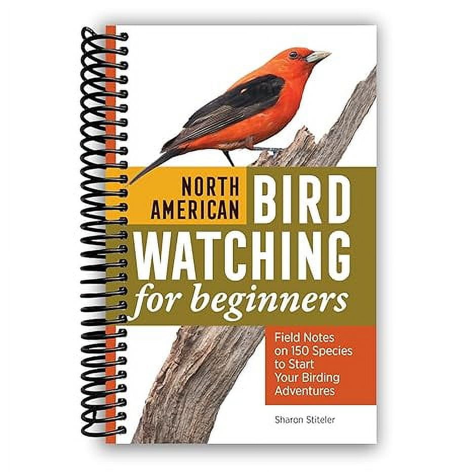 North American Bird Watching for Beginners : Field Notes on 150 Species to  Start Your Birding Adventures (Paperback) 
