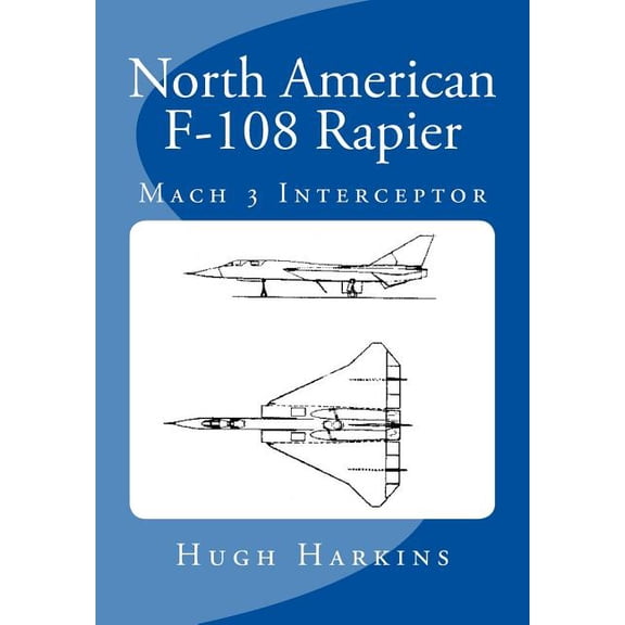 North American F-108 Rapier (Paperback) by Hugh Harkins