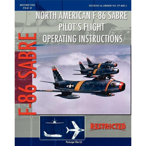 North American F-86 Sabre Pilot's Flight Operating Instructions (Paperback)