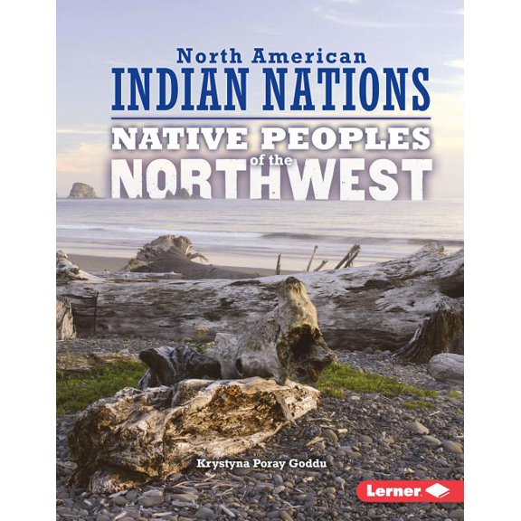 North American Indian Nations Native Peoples of the Northwest, (Hardcover)