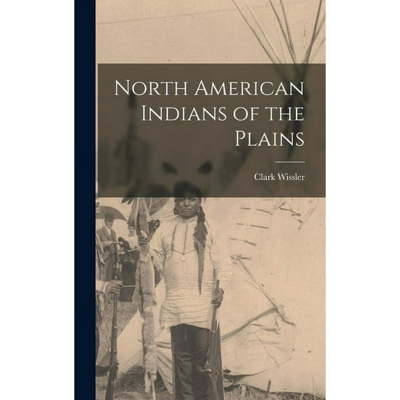 North American Indians of the Plains (Hardcover)