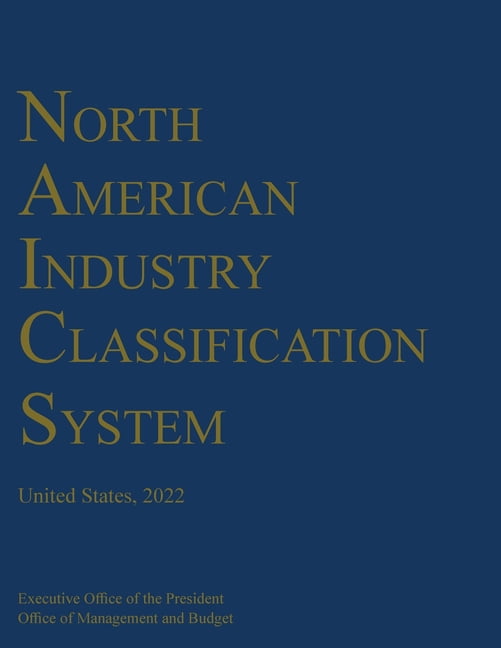 North American Industry Classification System (NAICS) 2022, (Paperback ...