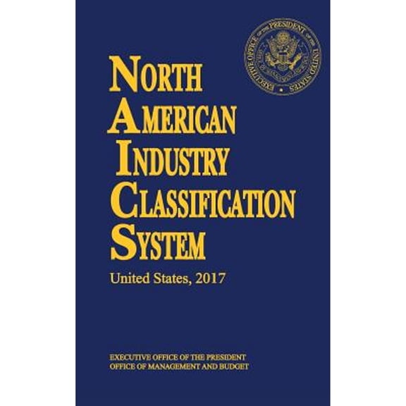 North American Industry Classification System: North American Industry Classification System(NAICS) 2017 (Hardcover)