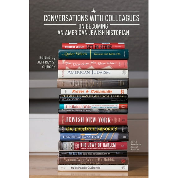 North American Jewish Studies Conversations with Colleagues: On Becoming an American Jewish Historian, (Hardcover)