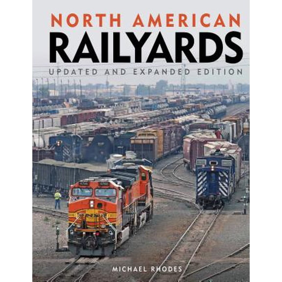 Pre-Owned North American Railyards, Updated and Expanded Edition (Hardcover)