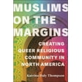 thumbnail image 1 of North American Religions Muslims on the Margins: Creating Queer Religious Community in North America, (Paperback), 1 of 1