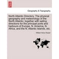 thumbnail image 1 of North Atlantic Directory. The physical geography and meteorology of the North Atlantic; together with sailing directions for the principal ports and harbours of Europe, N. America, N. Africa, and the, 1 of 1
