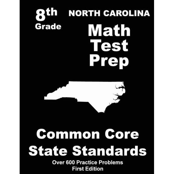 North Carolina 8th Grade Math Test Prep: Common Core Learning Standards, (Paperback)