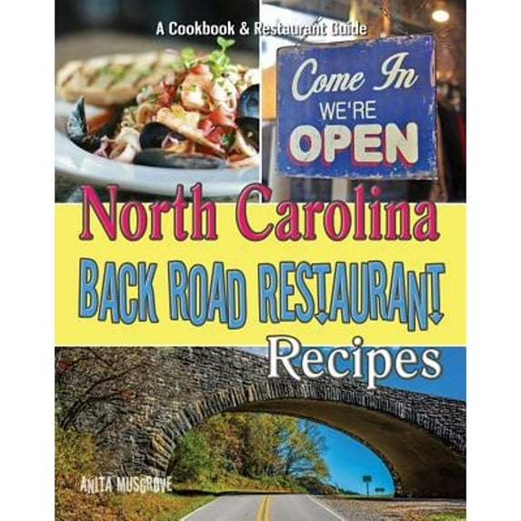 Pre-Owned North Carolina Back Road Restaurant Recipes (Paperback) 1934817473 9781934817476