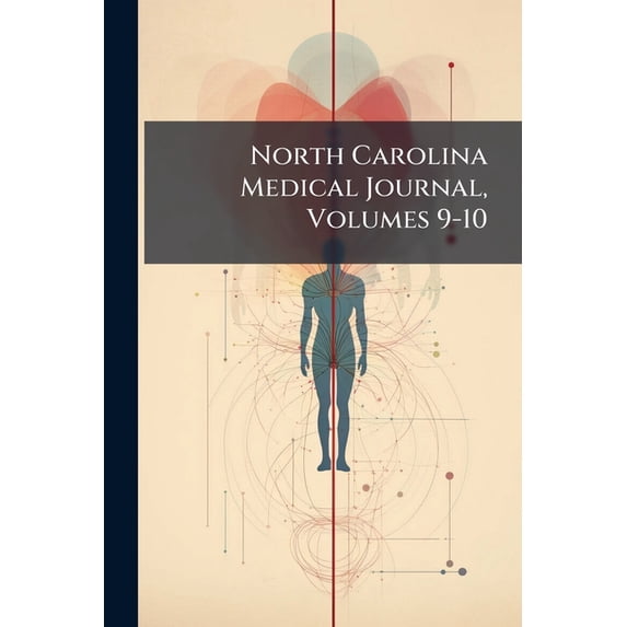 North Carolina Medical Journal, Volumes 9-10 (Paperback)