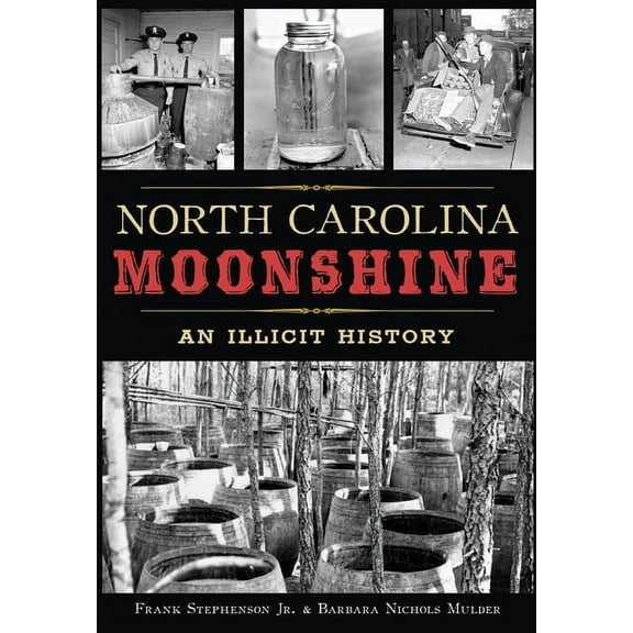 North Carolina Moonshine: An Illicit History (Paperback)