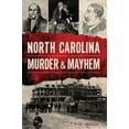 thumbnail image 1 of Murder &amp; Mayhem North Carolina Murder &amp; Mayhem, (Paperback), 1 of 1