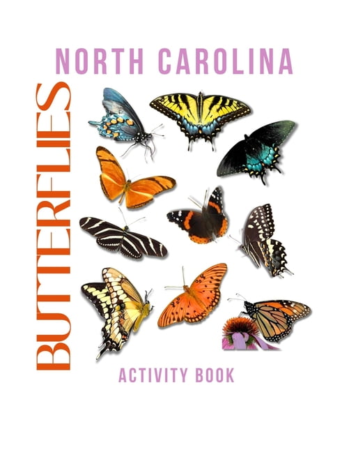 North Carolina Nature Explorer Butterflies of North Carolina Activity Book: A Young Explorer's Field Guide to the Pollinators of the Tar Heel State, (Paperback)