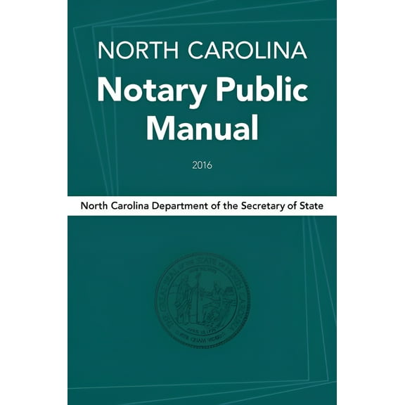 North Carolina Notary Public Manual, 2016 (Paperback)