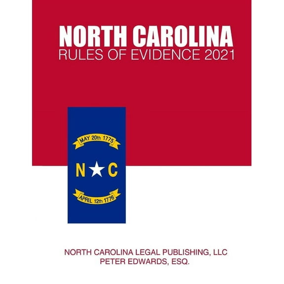 North Carolina Rules of Evidence 2021 (Paperback)