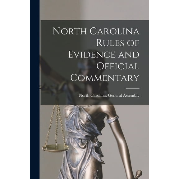 North Carolina Rules of Evidence and Official Commentary, (Paperback)