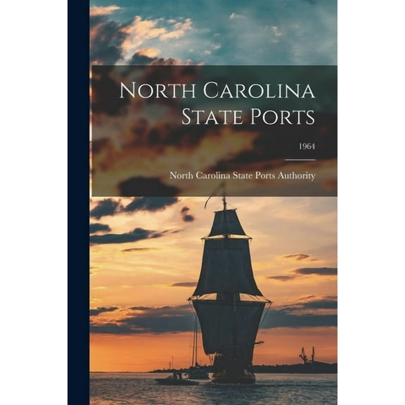 North Carolina State Ports; 1964, (Paperback)