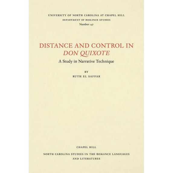 North Carolina Studies in the Romance La Distance and Control in Don Quixote: A Study in Narrative Technique, Book 147, (Paperback)