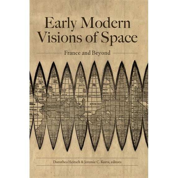 North Carolina Studies in the Romance La Early Modern Visions of Space: France and Beyond, Book 322, (Paperback)