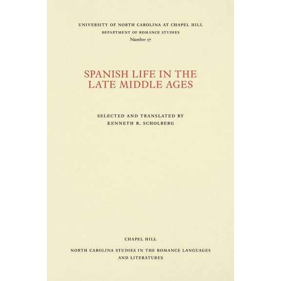 North Carolina Studies in the Romance La Spanish Life in the Late Middle Ages, Book 57, (Paperback)
