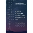 thumbnail image 1 of North Carolina Beyond the Connected Age: The Tar Heel State in 2050, (Paperback), 1 of 1